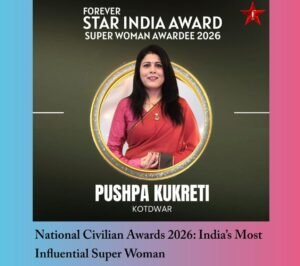 कोटद्वार की पुष्पा कुकरेती को ‘नेशनल सिविलियन अवॉर्ड 2026’, माइक्रोफाइनेंस से छोटे कारोबारियों को बना रहीं आत्मनिर्भर